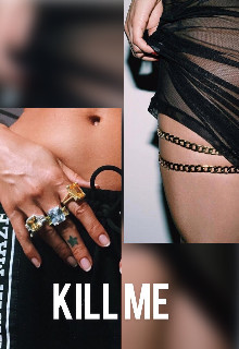 Убей меня (СИ) - 